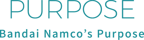 PURPOSE Bandai Namco’s Purpose